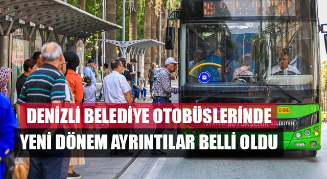 Denizli Belediye Otobüslerinde Yeni Dönem Ayrıntılar Belli Oldu