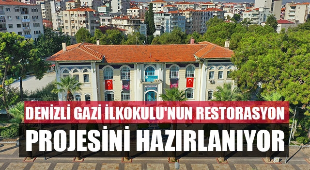 Denizli Gazi İlkokulu'nun Restorasyon Projesini Hazırlanıyor