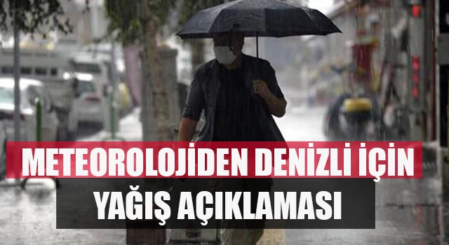 Denizli için meteorolojiden yağış açıklaması
