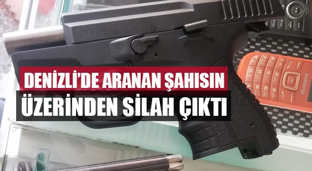 Denizli’de aranan şahısın üzerinden silah çıktı