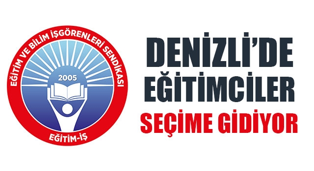 Denizli’de Eğitimciler Seçime Gidiyor