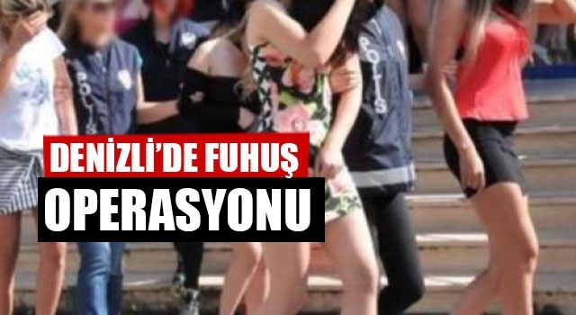 Denizli’de Fuhuş Operasyonu para cezası kesildi