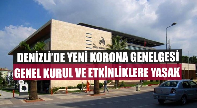 Denizli'de Genel Kurullara Yasak Geldi