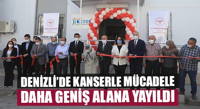 Denizli’de Kanserle Mücadele Daha Geniş Alana Yayıldı
