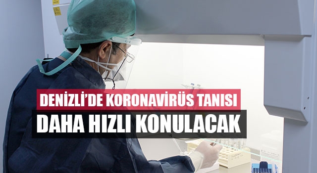 Denizli’de Koronavirüs Tanısı Daha Hızlı Konulacak