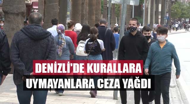 Denizli'de Kurallara Uymayanlara Ceza Yağdı