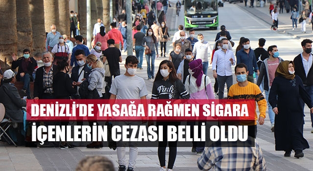 Denizli’de Yasağa Rağmen Sigara İçenlerin Cezası Belli Oldu