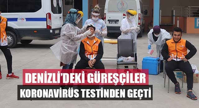 Denizli’deki Güreşçiler Koronavirüs Testinden Geçti  ​               