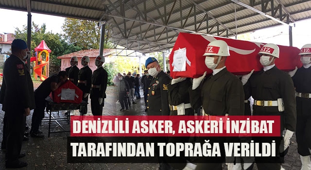 Denizlili asker, askeri İnzibat tarafından toprağa verildi