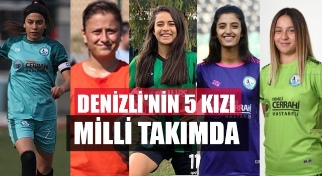 Denizli'nin 5 Kızı Milli Takımda