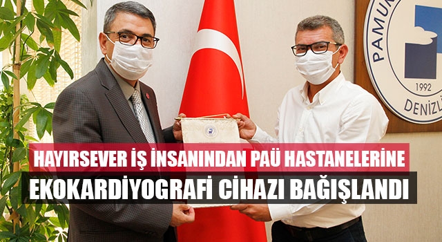 Hayırsever İş İnsanından PAÜ Hastanelerine Ekokardiyografi Cihazı Bağışlandı