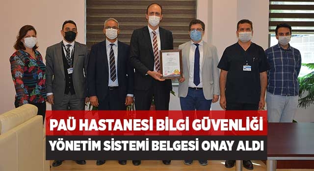 PAÜ Hastanesi Bilgi Güvenliği Yönetim Sistemi Belgesi Onay Aldı