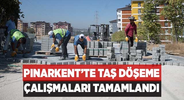 Pınarkent’te Taş Döşeme Çalışmaları Tamamlandı