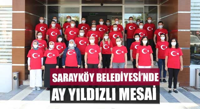 Sarayköy Belediyesi’nde ay yıldızlı mesai