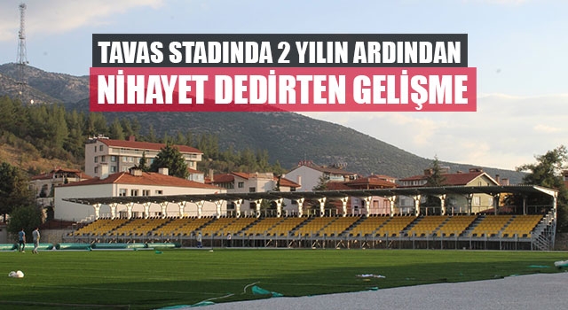 Tavas Stadında 2 Yılın Ardından Nihayet Dedirten Gelişme