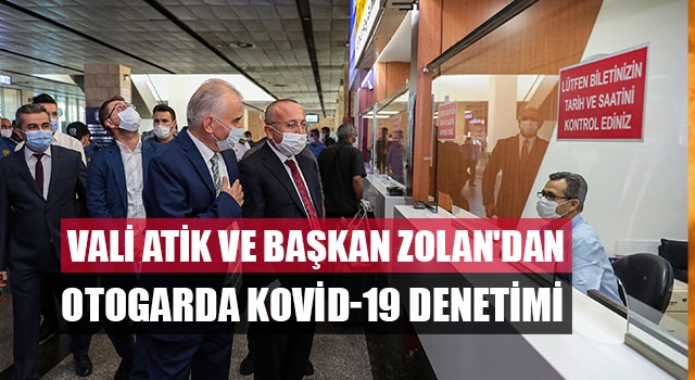 Vali Atik Ve Başkan Zolan'dan Otogarda Kovid-19 Denetimi