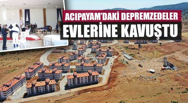 Acıpayam’daki depremzedeler evlerine kavuştu