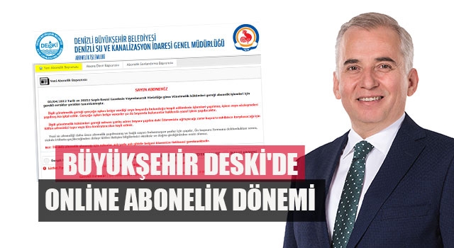 Büyükşehir DESKİ'de online abonelik dönemi