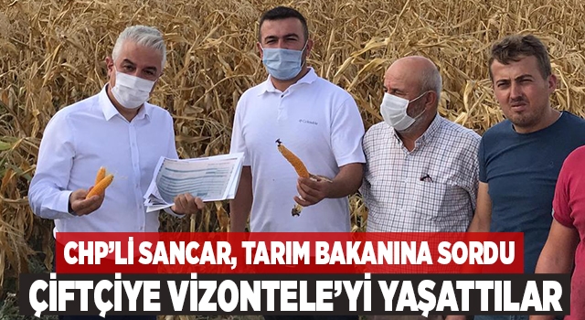 CHP’li Sancar, ‘Denizli’de çiftçiye Vizontele’yi yaşattılar!’