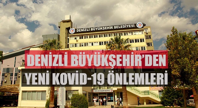 Denizli Büyükşehir’den yeni Kovid-19 önlemleri