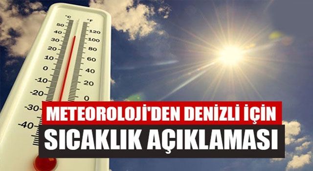 Denizli’de bugüne dikkat meteorolojiden sıcaklık açıklaması