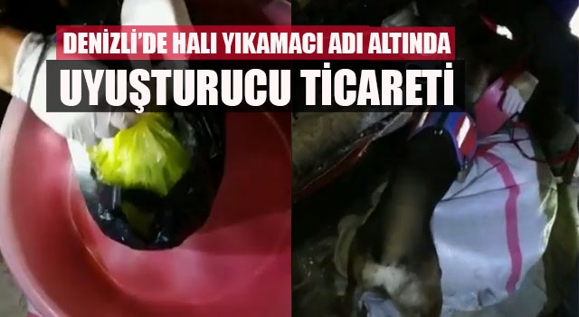 Denizli’de halı yıkamacı adı altında uyuşturucu ticareti
