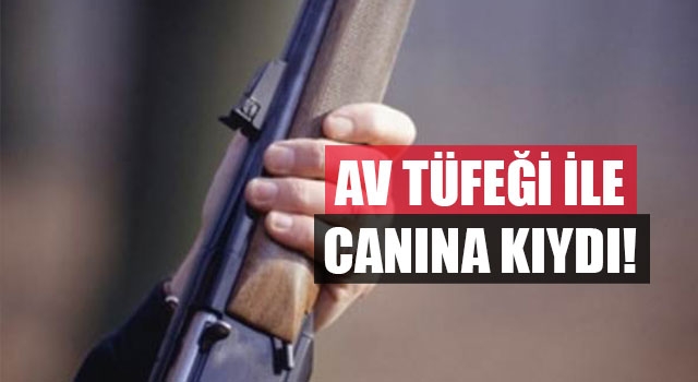 Denizli'de şok olay av tüfeği ile intihar etti