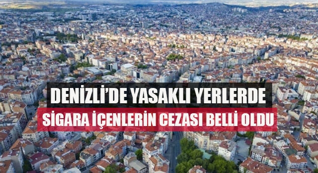 Denizli’de yasaklı yerlerde sigara içenlerin cezası belli oldu