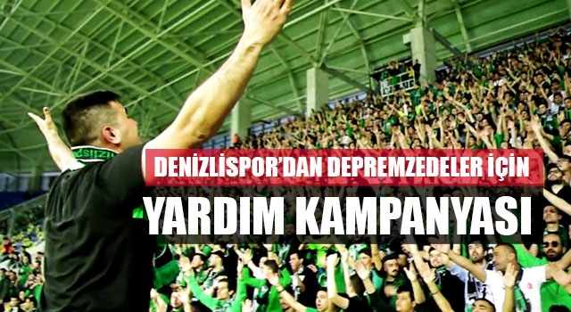 Denizlispor’dan Depremzedeler için yardım kampanyası