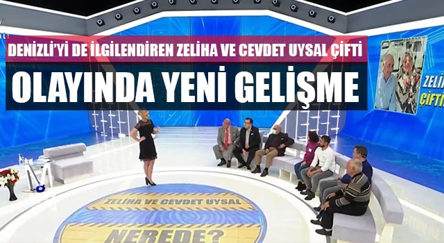 Denizli’yi de ilgilendiren Zeliha ve Cevdet Uysal Çifti olayında yeni gelişme
