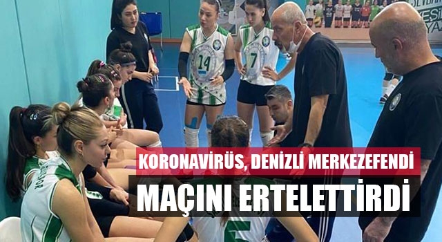 Koronavirüs, Denizli Merkezefendi maçını ertelettirdi