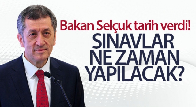 Milli Eğitim Bakanı Selçuk tarih verdi! Sınavlar ne zaman yapılacak?