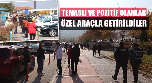 Temaslı ve pozitif olanlar özel araçla getirildiler