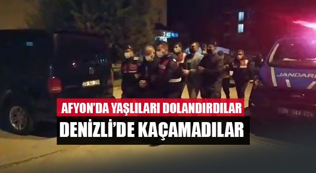 Afyon’da yaşlıları dolandırdılar Denizli’de kaçamadılar