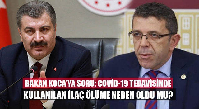 Bakan Koca’ya soru: Covid-19 tedavisinde kullanılan ilaç ölüme neden oldu mu?