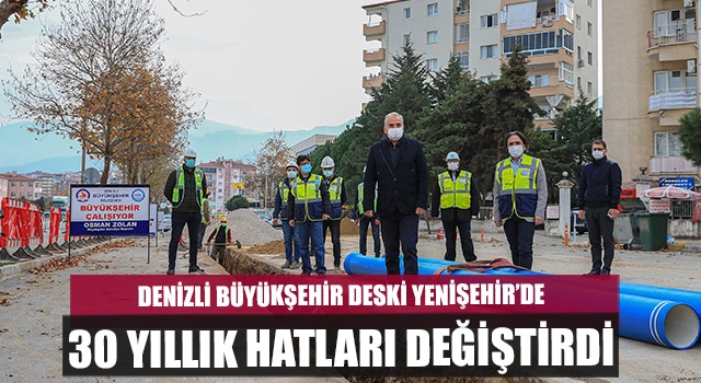 Denizli Büyükşehir DESKİ Yenişehir’de 30 yıllık hatları değiştiriyor