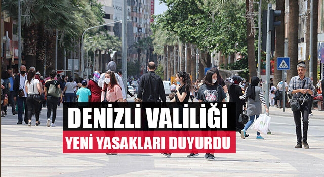 Denizli valiliği yeni yasakları duyurdu