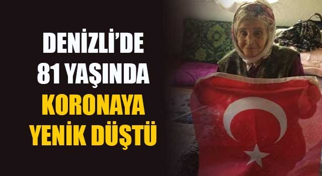 Denizli’de 81 yaşında koronaya yenik düştü