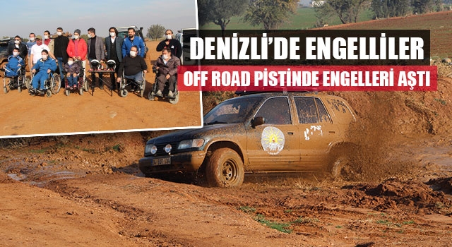 Denizli’de Engelliler Off Road pistinde engelleri aştı