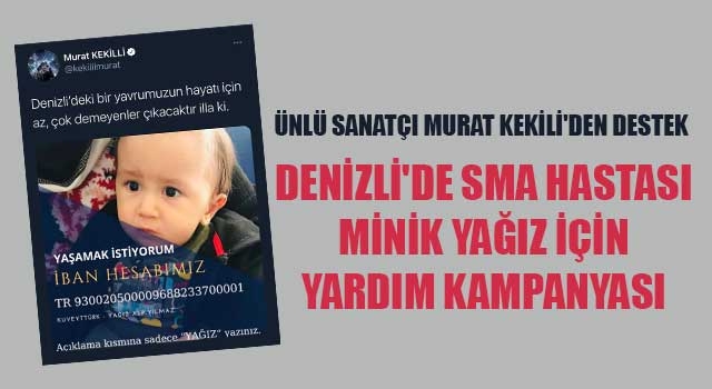 Denizli'de SMA hastası minik Yağız için yardım kampanyası