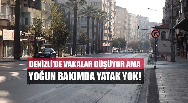 Denizli’de vakalar düşüyor ama yoğun bakımda yatak yok!