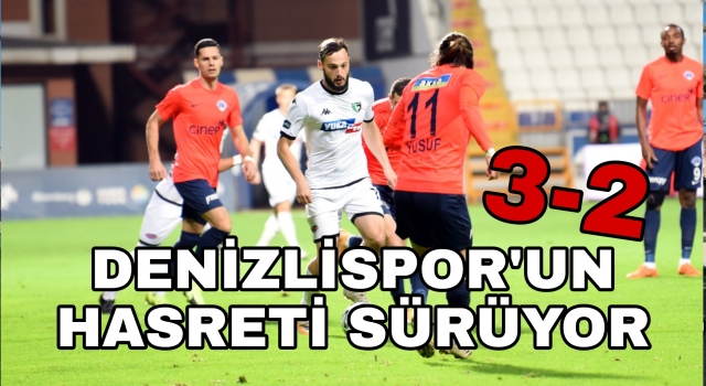 Denizlispor galibiyete hasret 3-2