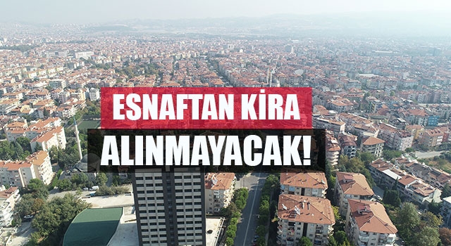 Esnaftan kira alınmayacak!