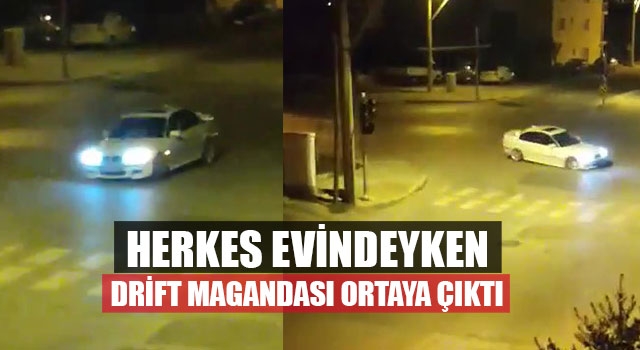 Herkes evindeyken drift magandası ortaya çıktı