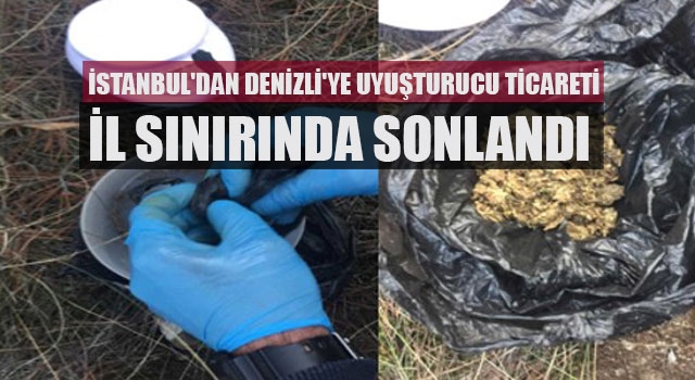 İstanbul'dan Denizli'ye uyuşturucu ticareti İl sınırında sonlandı