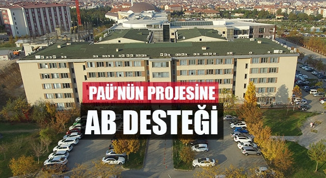 PAÜ’nün Projesine AB Desteği