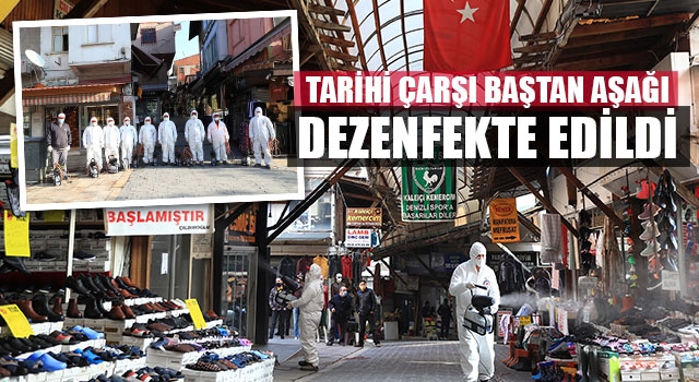 Tarihi çarşı baştan aşağı dezenfekte edildi