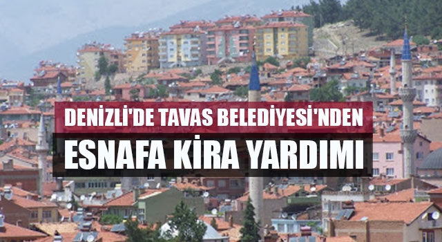 Tavas Belediyesi'nden esnafa kira yardımı