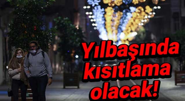 Yılbaşında kısıtlama olacak