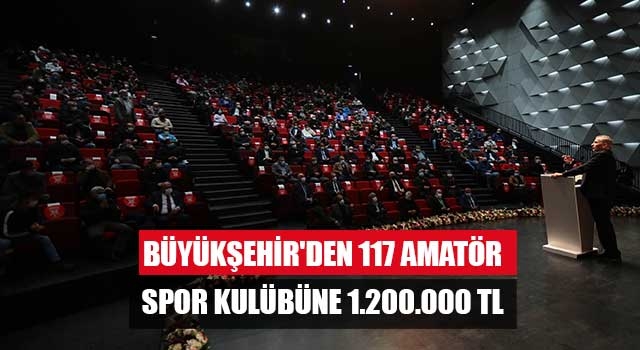 Büyükşehir'den 117 amatör spor kulübüne 1.200.000 TL